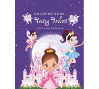 Fairy Tales Coloring Book for Kids Ages 4-8: 200 Pages of Magical Scenes with Princesses, Dragons, Castles, and Classic Storybook Characters