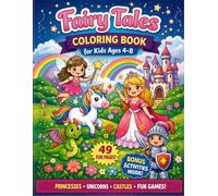 Fairy Tales Coloring Book for Kids Ages 4-8: Magical Fairies, Princesses, Unicorns & Castles | Fun and Easy Coloring Pages with Bonus Activities for Girls and Boys