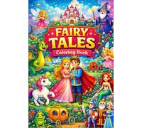 Fairy Tales Coloring Book for Kids Ages 4-8: Princesses, Castles, Dragons, Unicorns & Magical Creatures | Easy and Fun Coloring Pages - Ages 4-8 - easy, fun, simple, big images