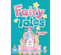 Fairy Tales Coloring Book for Kids - Magical illustrations to spark creativity and imagination: A Whimsical Collection of Fairy Tale Characters and Scenes for Boys and Girls Ages 2-10