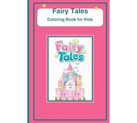 Fairy Tales Coloring Book for Kids: Magical Princess Castles, Fantasy Scenes & Cute Fairy Tale Coloring Pages