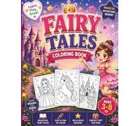 Fairy Tales Coloring Book: Magical Adventures Filled with Princesses, Fairies, Unicorns, Castles, and Enchanting Fun for Creative Kids Ages 3-8