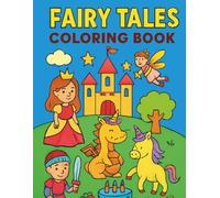 Fairy Tales - Coloring Book: Magical characters to color and enjoy - perfect for children ages 3-6/Fantasy Coloring