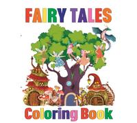 Fairy Tales Coloring Book: Mystical creatures and magical royalty fairytale lovers coloring book.