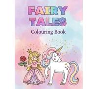 Fairy Tales Colouring Book: Where every page is the start of a brand-new fairy tale
