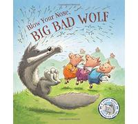 Fairy Tales Gone Wrong: Blow Your Nose, Big Bad Wolf: A Story About Spreading Germs by Steve Smallman (16-Feb-2015) Paperback