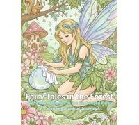 Fairy Tales in the Forest: ~Everyday Moments in the Enchanted Forest A Calming Botanical Journey~