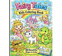 Fairy Tales Kids Coloring Book: Princess, Unicorn, Dragon, and Fairy Coloring Pages for Kids Ages 3-8 | Cute Magical Coloring Book with 80 Beautiful Pages