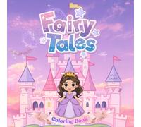 Fairy Tales : Princess Coloring Book: 8.5"x8.5" Inches Size: 30 Magical Princesses, Castles & Fairy Tale Scenes to Color for Kids Ages 4-8 or more.
