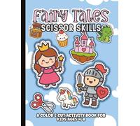 Fairy Tales Scissor Practice for Preschoolers Ages 3-5: Cutting Skills Workbook with Castles, Dragons, Fairies, and Unicorns: Fantasy Activity Pages ... and Creative Hands-On Fun | 8.5 x 11 inches