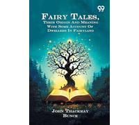 Fairy Tales, Their Origin And Meaning: With Some Account Of Dwellers In Fairyland