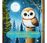 Fairy tales with a moral to bedtime: Happy dreamer children's book