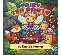 Fairy Tea Party Coloring Adventure: Magical Fairies, Sweet Treats & Enchanted Gardens