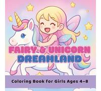Fairy & Unicorn Dreamland: Coloring Book for Girls Ages 4-8