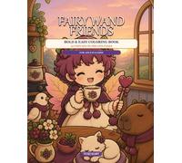 Fairy Wand Friends Bold and Easy Coloring Book for Adults: Berry Morning Routine Cozy Day in the Life - Stress Relief Large Print