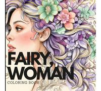 Fairy Whispers: An Enchanted Wildflower Coloring Book: Intricate Fairy & Wildflower Designs with Lace-Patterned Wings - For Adults & Teens Seeking Relaxation and Stress Relief