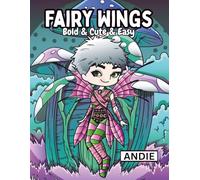 Fairy Wings: A Bold & Cute & Easy Coloring Book Featuring Unique, Magical Fairies in Nature for Adults, Kids, and Teens
