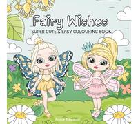 Fairy Wishes: Super Cute & Easy Colouring Book