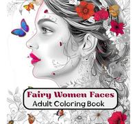 fairy women faces adult coloring book: 32 Diverse and Beautiful Women from Around the World to Color and Relax