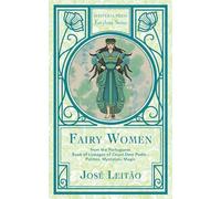 Fairy Women from the Portuguese Book of Lineages of Count Dom Pedro: Politics, Mysticism and Magic