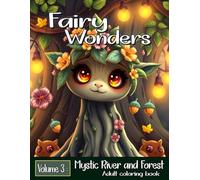 Fairy Wonders : Volume 3: Mystic River and Forest - Adult coloring book | Large Coloring Notebook for Stress Relief and Zen Relaxation