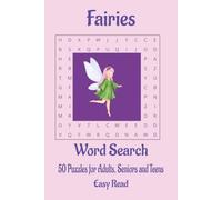Fairy Word Search Book: Word Searches with easy to read print about fairies, gardens, flower fairies 6 X 9 inches, 100 pages, 50 puzzles Gift for holidays, vacations and free times.