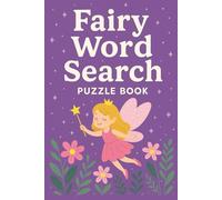 Fairy Word Search Puzzle Book: 30+ Fun and Enchanting Word Search Puzzles | Magical Brain Games for Kids and Teens