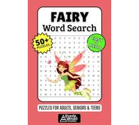 Fairy Word Search Puzzle Book: 50+ Fun & Easy-to-Read Puzzles Exploring Enchanted Forests, Magical Creatures & Whimsical Tales, Gift for Fantasy Lovers & Dreamers, Adults, Seniors & Teens