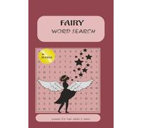 Fairy Word Search Puzzle Book: Word Search with Easy-to-Read Print, Fairy, Fantasy and Fun and more/ 6* 9 inches ,110 pages /AND 50 +Puzzles, Gifts for Vacations,Birthdays and Free times.