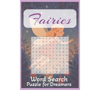 Fairy Word Search: Word searches with easy to Read Print about Faires, Magical World, and Fairy tales | 6x9 inches, 110 pages | 50+ puzzles ... Gift for vacations, holiday and free times