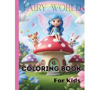 FAIRY WORLD COLORING BOOK: A Magical Journey of Fairies, Animals, and Enchanted Places