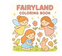 Fairyland Adventures Coloring Book: Easy Magic Fairy Scenes for Boys and Girls (Ages 3-5)