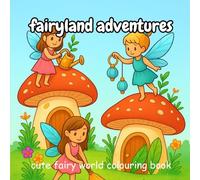 Fairyland adventures: cute fairy world colouring book