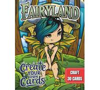 Fairyland: Create Your Own Cards Coloring Book | 30 Magical Designs Featuring Enchanting Fairies, Fantasy Scenes, and Creative Card Templates to ... and Magical Worlds | Fun Storytelling