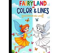 Fairyland in Color & Lines: A Magical Coloring Adventure with Side-by-Side Art for Every Imagination