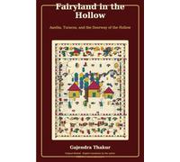Fairyland in the Hollow: Aastha, Turacos, and the Doorway of the Hollow: 1 (37 MAITHILI CHILDREN GRAPHIC NOVELS BY GAJENDRA THAKUR)