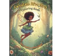 Fairytale Afro Girls Coloring Book: Coloring book for young and adult girls with Positive Affirmations