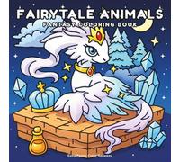 Fairytale Animals: Fantasy Coloring Book for Adults and Teens (Fantasy Spaces Coloring Book)