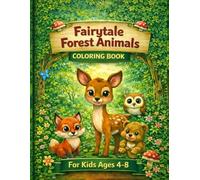Fairytale Animals from the Forest - Coloring Book for Children: Cute forest animals coloring book | Fun and easy pages for kids ages 4-8