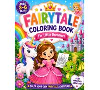 Fairytale Coloring Book: Princesses, Unicorns, Magic, Castles & Magical Friends