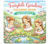 Fairytale Gardens Coloring Book for Kids Ages 4-8: Sweet Fairy Adventures, Enchanted Gardens & Magical Coloring for Kids