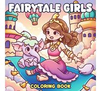 Fairytale Girls Coloring Book: Enchanted Adventure Coloring Pages with Wands, Crowns, and Fairy Story Characters for All Ages to Relax & Create Fun Art