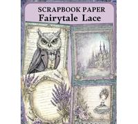 Fairytale Lace Scrapbook Paper: High Quality Illustrations Of Landscapes, For Ephemera, Mixed Media, and More.