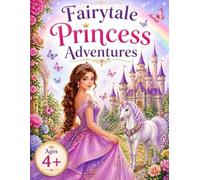 Fairytale Princess Adventures Coloring Book: A Cozy Princess Coloring Book for Kids, Teens, and Adults with Cute Royal Scenes, and Magical Details