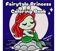 Fairytale Princess Coloring Book: Cosmic Cuties Vol. 3, Coloring Book for Adults, teens and Kids featuring Cute Fairytale Coloring Fun