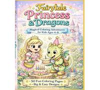 Fairytale Princess & Dragons Coloring Book: Magical Adventures for Kids Ages 4-8 (The Little Explorers Adventure Series)