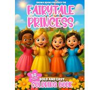 Fairytale Princesses Bold and Easy Coloring Book: 50 Magical Designs for Relaxation, Creativity, and Fun