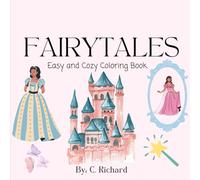 Fairytales Coloring Book: The Easy Coloring Collection: Cozy and Easy Fairytale Themed Coloring Book Kids Ages 4-8