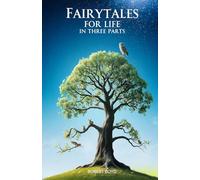 Fairytales for Life - In Three Parts