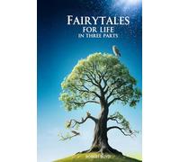 Fairytales for Life - In Three Parts